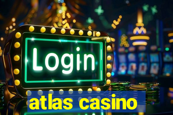 atlas casino