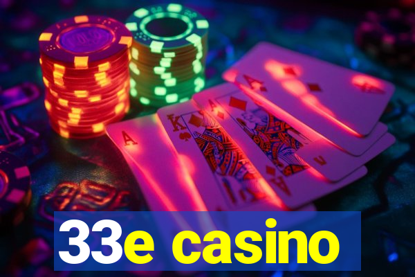 33e casino