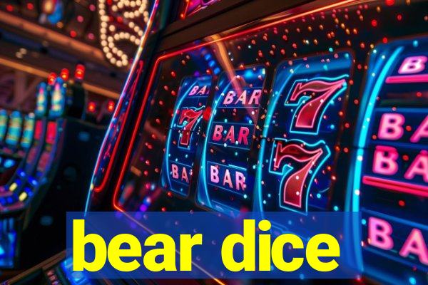 bear dice