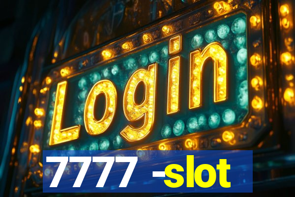 7777 -slot