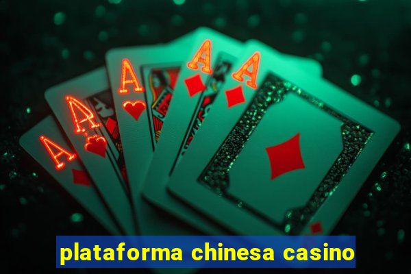 plataforma chinesa casino