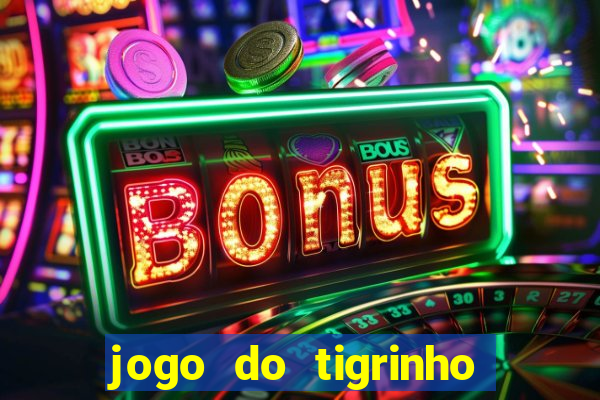 jogo do tigrinho oficial bet