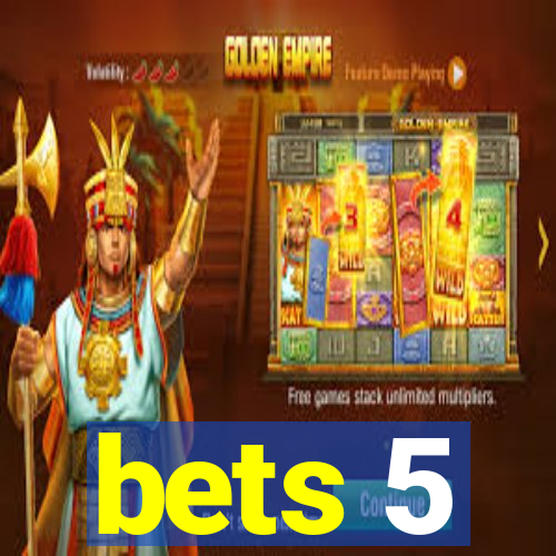 bets 5