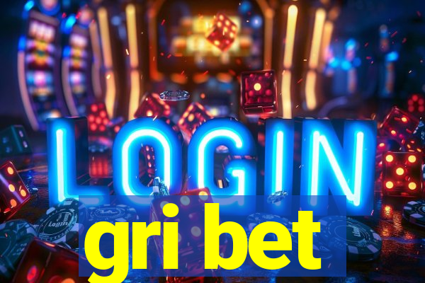 gri bet