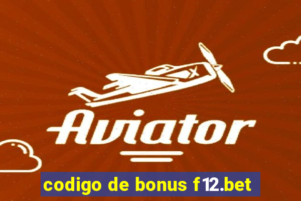 codigo de bonus f12.bet