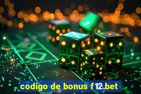 codigo de bonus f12.bet