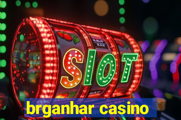 brganhar casino