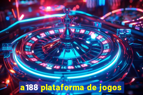 a188 plataforma de jogos