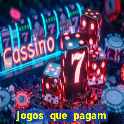 jogos que pagam muito bem