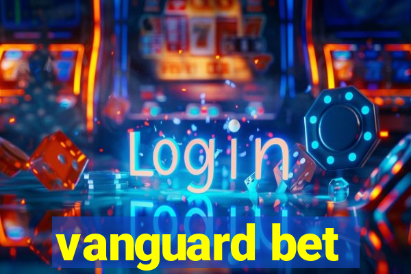 vanguard bet