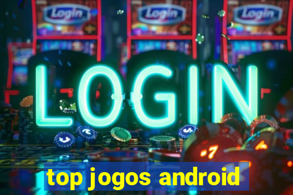 top jogos android