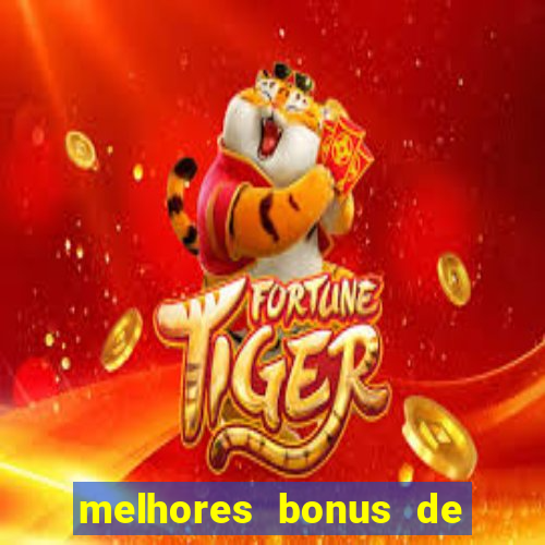 melhores bonus de boas vindas