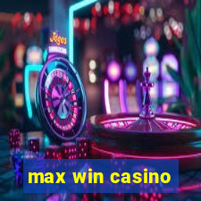 max win casino