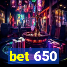 bet 650