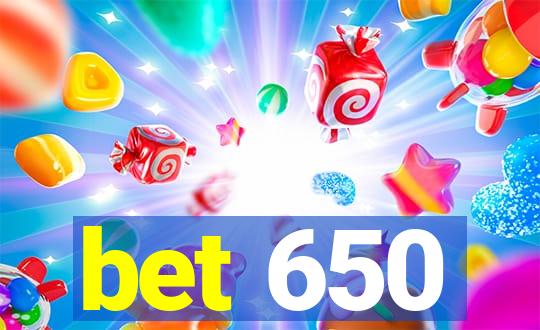 bet 650