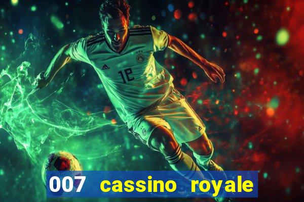 007 cassino royale filme completo dublado youtube