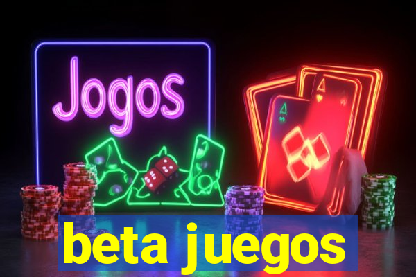 beta juegos