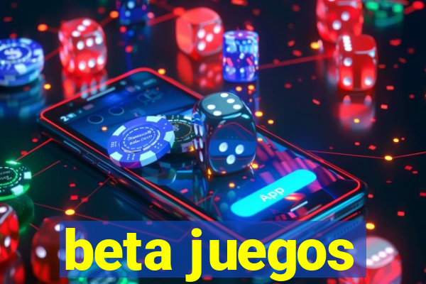 beta juegos