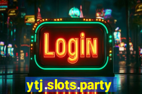 ytj.slots.party