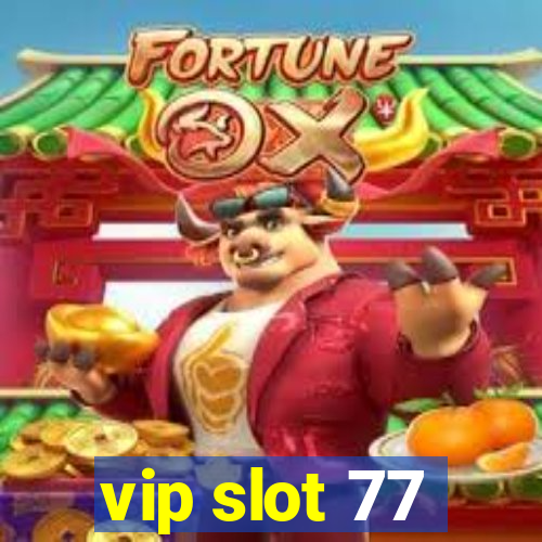 vip slot 77