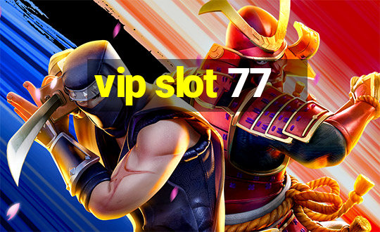 vip slot 77