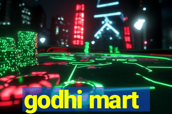 godhi mart