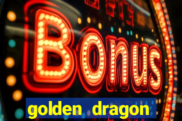 golden dragon torres vedras