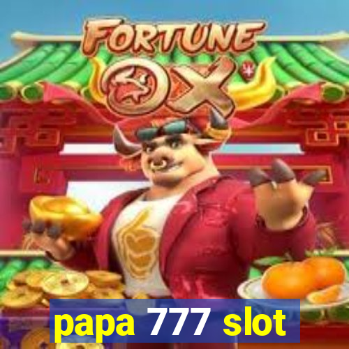 papa 777 slot