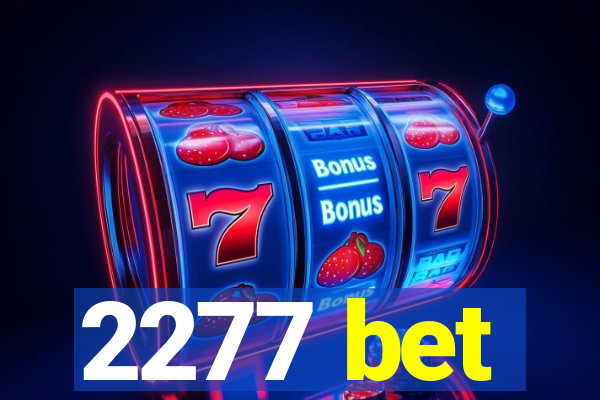 2277 bet