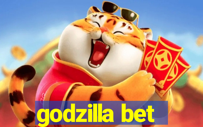 godzilla bet