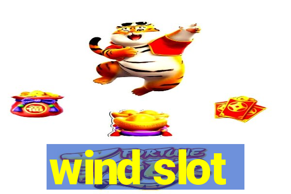 wind slot