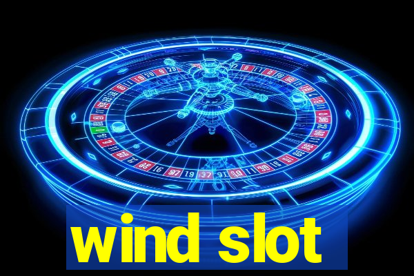 wind slot