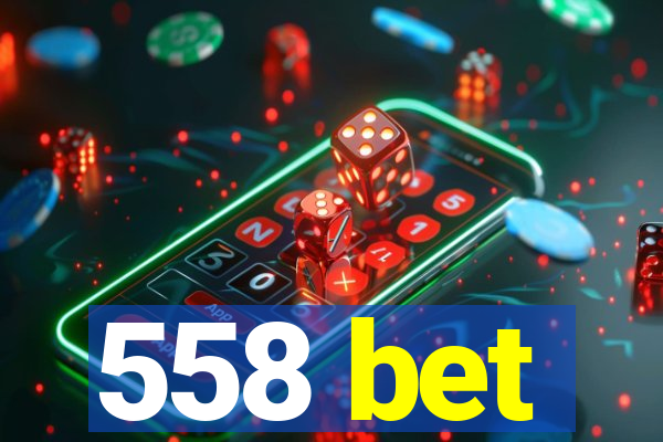 558 bet