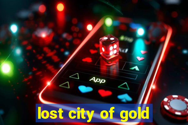 lost city of gold