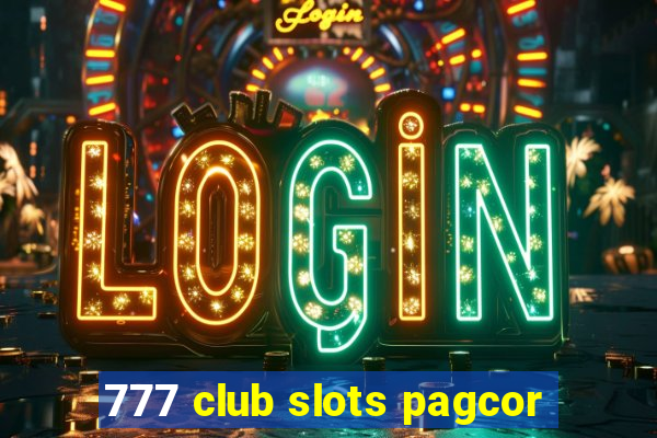 777 club slots pagcor