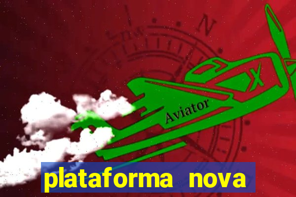 plataforma nova jogo do tigrinho