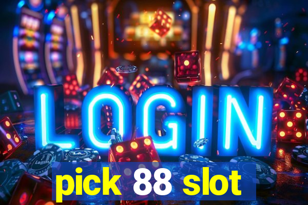 pick 88 slot