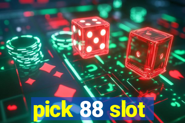 pick 88 slot