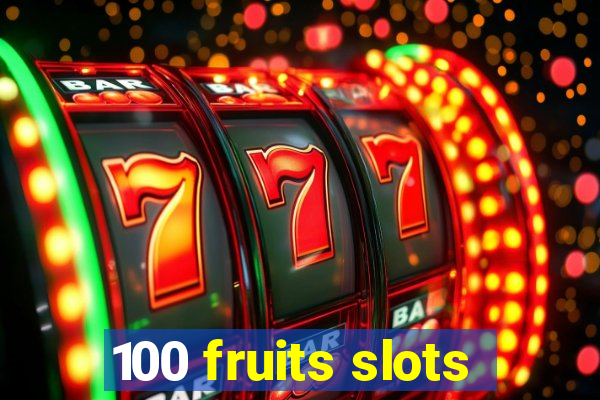 100 fruits slots