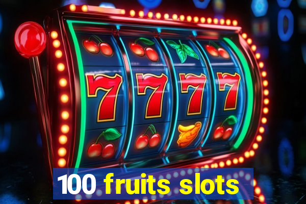 100 fruits slots