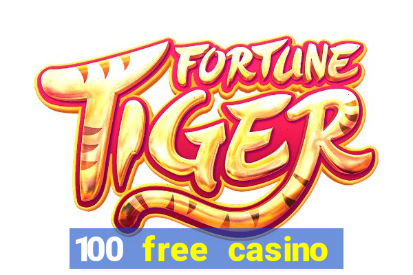 100 free casino slot games