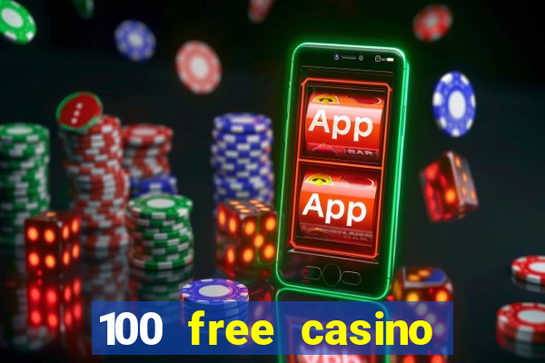 100 free casino slot games