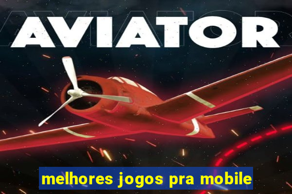 melhores jogos pra mobile