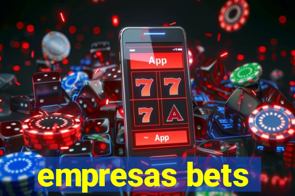 empresas bets