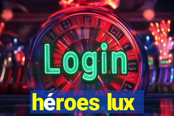 héroes lux