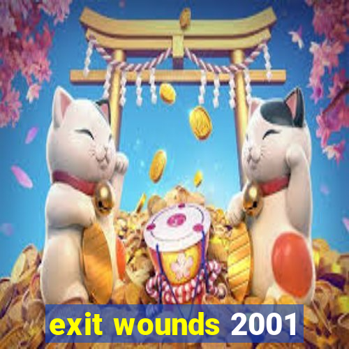 exit wounds 2001