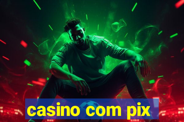 casino com pix