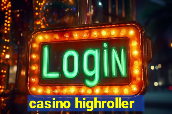 casino highroller