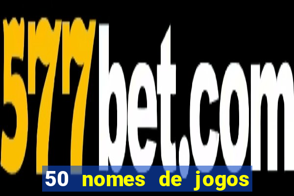 50 nomes de jogos com bola