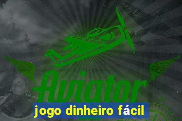 jogo dinheiro fácil